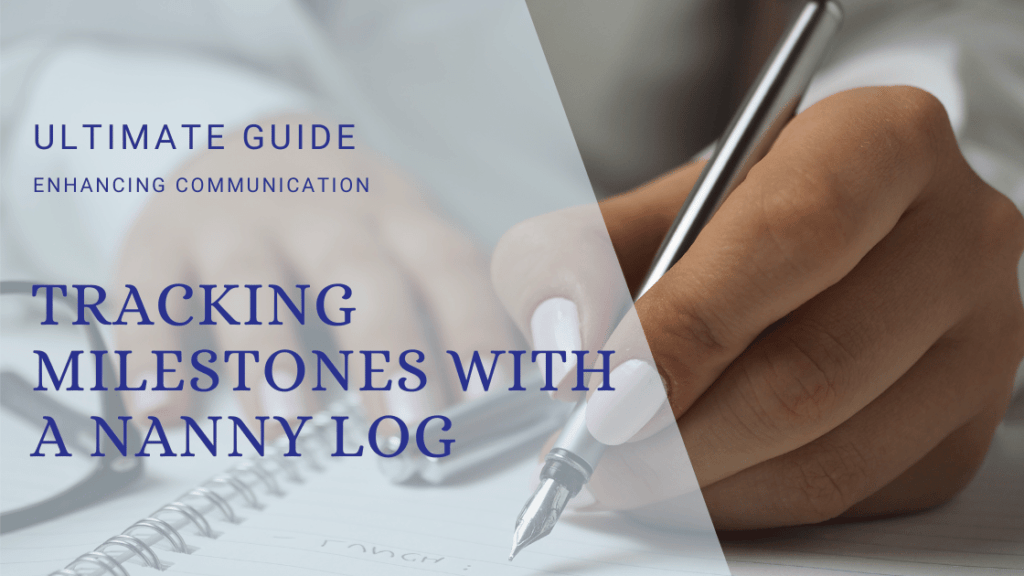 How to create a nanny log. When using a nanny log, families can better track milestones, health, and wellbeing of their children.