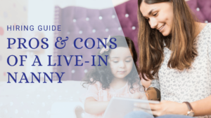 Should you hire a live-in nanny?