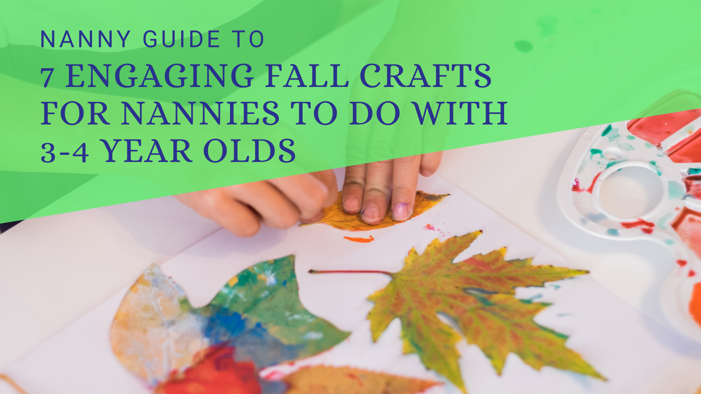 7 Engaging Fall Crafts for Nannies to Do with 3-4 Year Olds